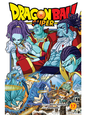 cover image of Dragon Ball Super, Volume 17